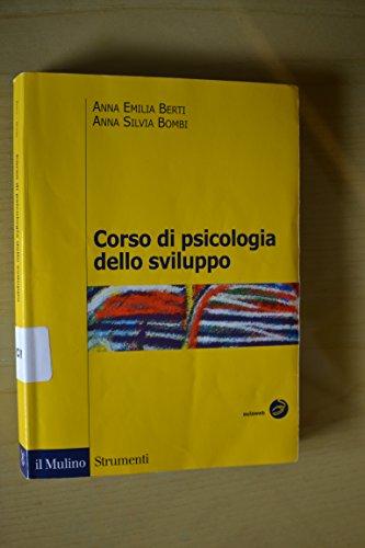 Corso di psicologia dello sviluppo. Dalla nascita all'adolescenza