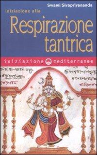 Iniziazione alla Respirazione Tantrica: Armonia tra Corpo e Mente