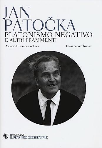 Platonismo negativo e altri frammenti. Testo ceco a fronte