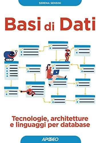 Basi di dati. Tecnologie, architetture e linguaggi per database