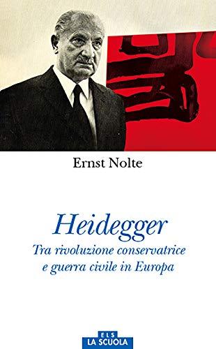 Heidegger. Tra rivoluzione conservatrice e guerra civile in Europa