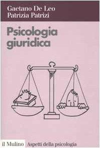 Psicologia Giuridica - De Leo, Patrizi