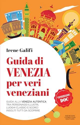 Guida di Venezia per veri veneziani