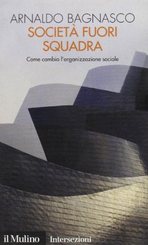 Società fuori squadra come cambia l'organizzazione sociale