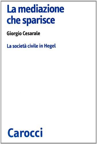La mediazione che sparisce: la società civile in Hegel