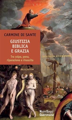 Giustizia biblica e grazia tra colpa, pena, riparazione e rinascita