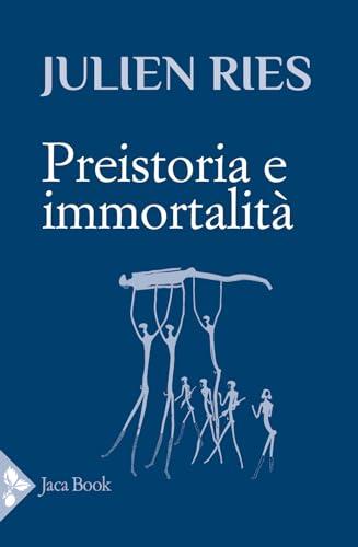 Preistoria e Immortalità