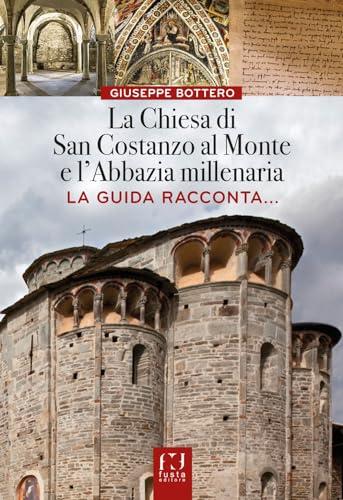 La chiesa di San Costanzo al Monte e l'Abbazia millenaria: la guida racconta