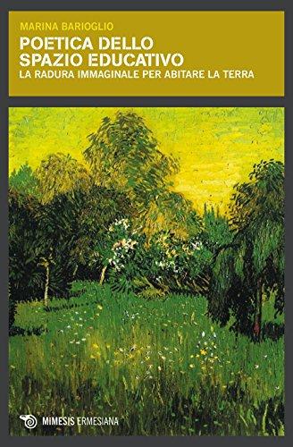 Poetica dello spazio educativo. La radura immaginale per abitare la Terra