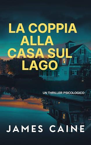 La Coppia alla Casa sul Lago: Un Thriller Psicologico Avvincente