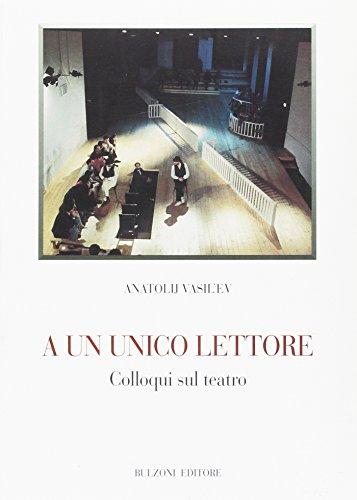 A un unico lettore: colloqui sul teatro