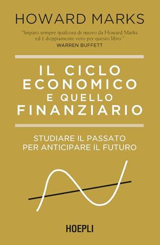 Il ciclo economico e quello finanziario: Studiare il passato per anticipare il futuro