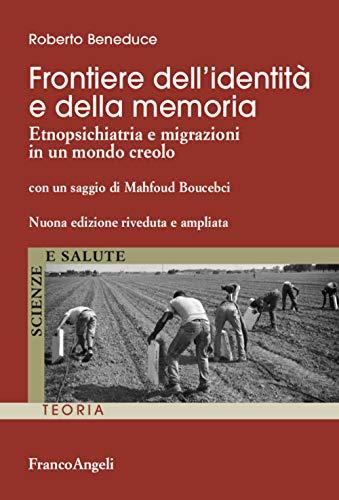 Frontiere dell'identità e della memoria: Etnopsichiatria e migrazioni in un mondo globale