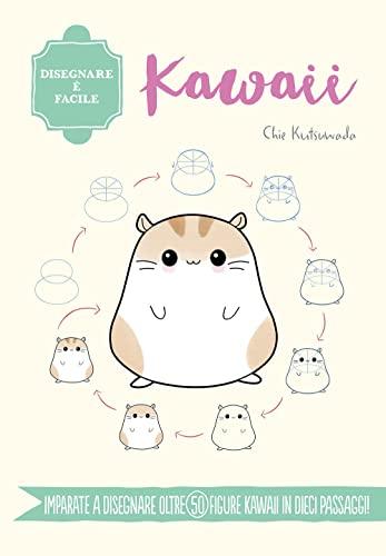 Kawaii. Disegnare è facile. Ediz. a colori