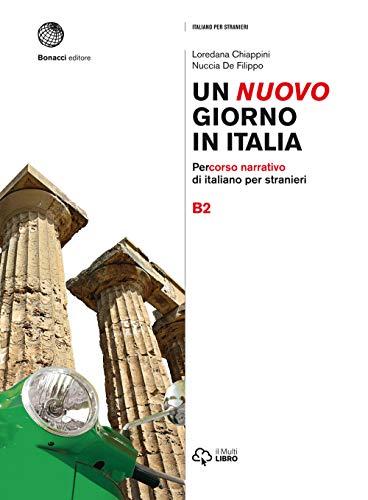 Un nuovo giorno in Italia. Percorso narrativo di italiano per stranieri. Livello B2