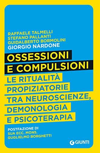 Ossessioni e Compulsioni: Neuroscienze, Demonologia e Psicoterapia