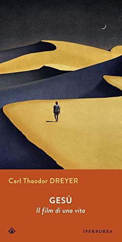 Gesù. Il film di una vita - Carl Theodor Dreyer