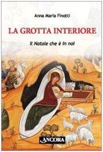 La grotta interiore. Il Natale è con noi