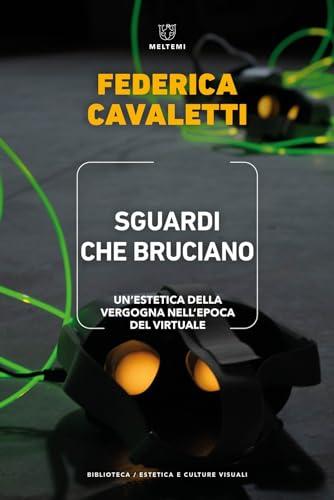 Sguardi che bruciano. Un'estetica della vergogna nell'epoca del virtuale