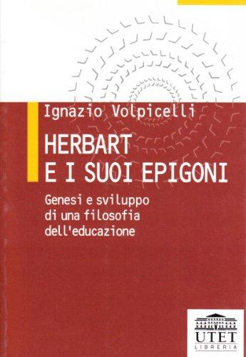 Herbart e i suoi epigoni. Genesi e sviluppo di una filosofia dell'educazione