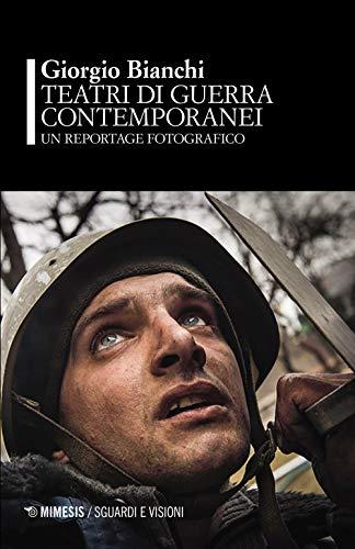 Teatri di guerra contemporanei: un reportage fotografico