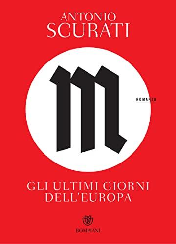 M. Gli ultimi giorni dell'Europa (Il romanzo di Mussolini Vol. 3)