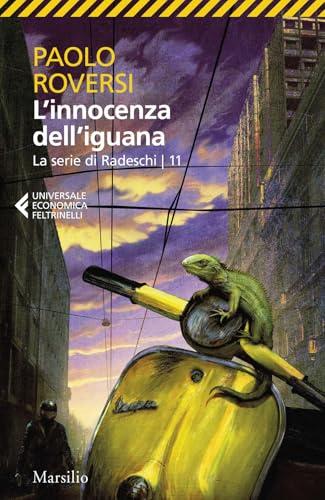 L'innocenza dell'iguana. La serie di Radeschi (Vol. 11)