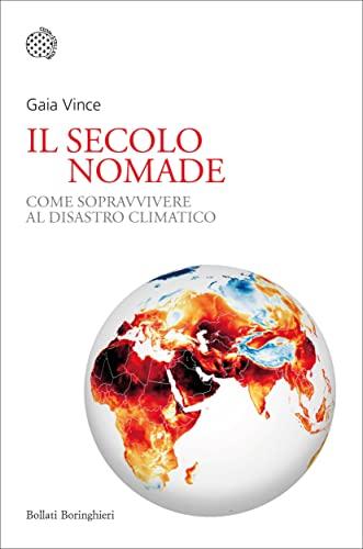 Il secolo nomade: Come sopravvivere al disastro climatico