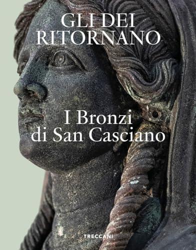 Gli dei ritornano: I bronzi di San Casciano