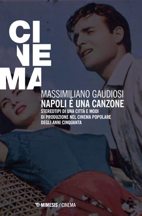 Napoli è una canzone. Stereotipi di una città e modi di produzione nel cinema popolare degli anni Cinquanta