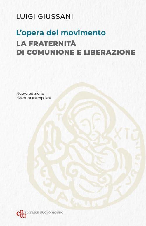 L'opera del movimento. La Fraternità di Comunione e Liberazione