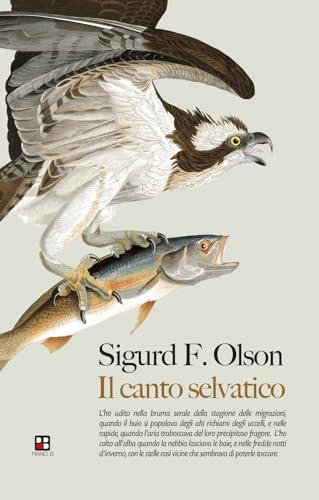 Il canto selvatico di Sigurd F. Olson: Un'ode alla natura incontaminata