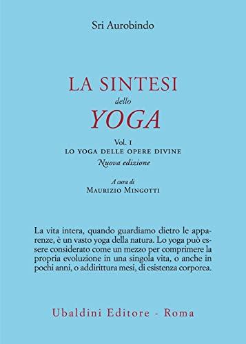 La sintesi dello yoga. Nuova ediz.. Lo yoga delle opere divine (Vol. 1)