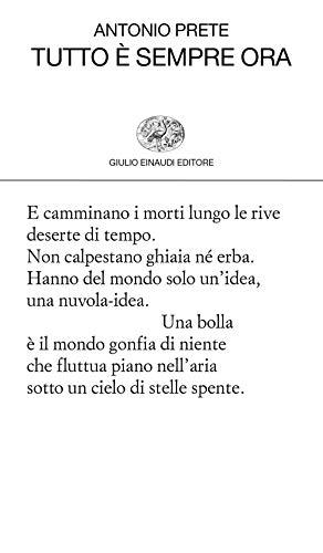 Tutto è sempre ora - Antonio Prete