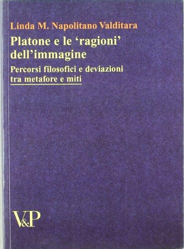 Platone e le «ragioni» dell'immagine. Percorsi filosofici e deviazioni tra metafore e miti