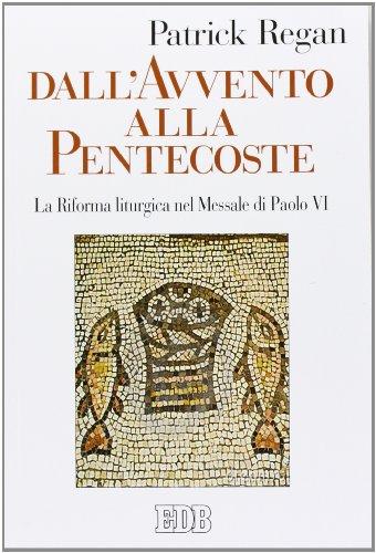 Dall'Avvento alla Pentecoste. La riforma liturgica nel messale di Paolo VI