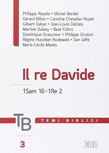 Temi biblici. Il re Davide 1Sam 16-1Re 2 (Vol. 3)