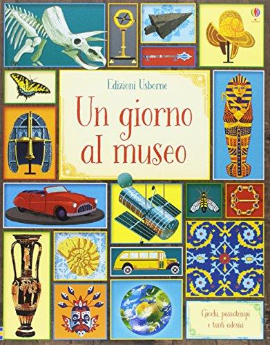 Al museo. Giochi e passatempi. Ediz. a colori