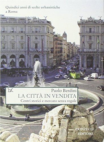 La città in vendita. Centri storici e mercato senza regole
