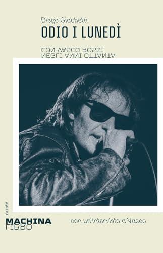 Odio i lunedì con Vasco Rossi negli anni Ottanta