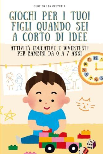Giochi per i tuoi figli quando sei a corto di idee