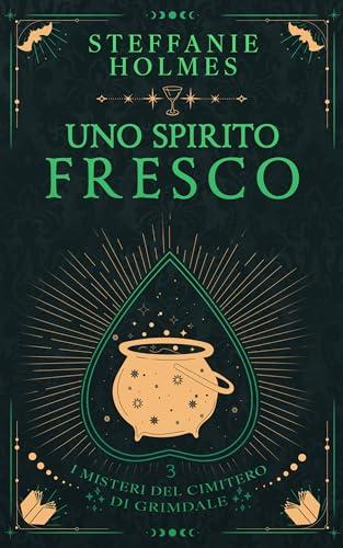 Uno Spirito Fresco (I misteri del cimitero di Grimdale Vol. 3)