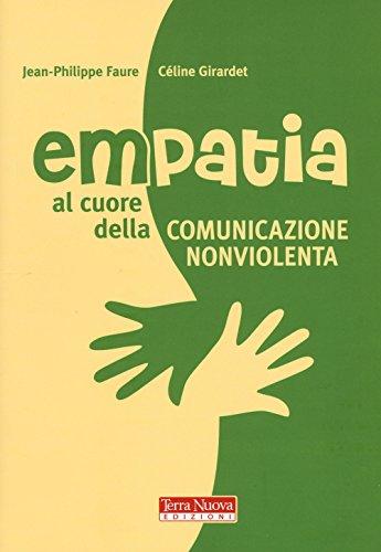 Empatia: Al Cuore della Comunicazione Nonviolenta