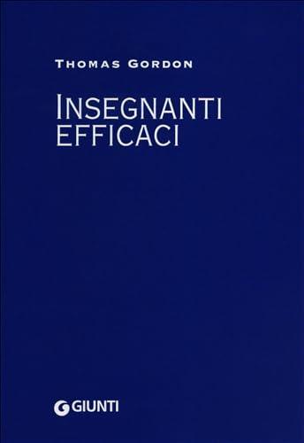 Insegnanti efficaci: Pratiche educative per insegnanti, genitori e studenti (Psicopedagogia Educazione nuova) (Italian Edition)