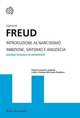 Introduzione al narcisismo - Inibizione, sintomo e angoscia. Ediz. integrale