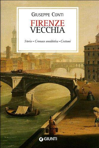 Firenze Vecchia. Storia. Cronaca Aneddotica. Costumi (1799-1859)