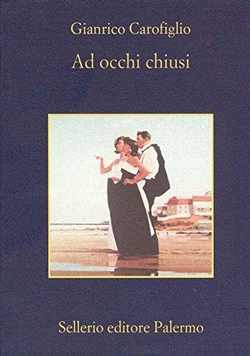Ad occhi chiusi (Guido Guerrieri Vol. 2) di Gianrico Carofiglio