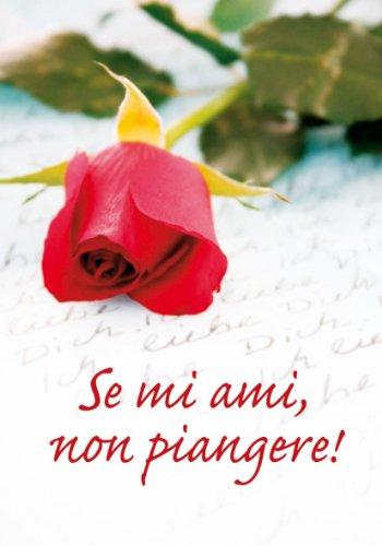 Se mi ami, non piangere!