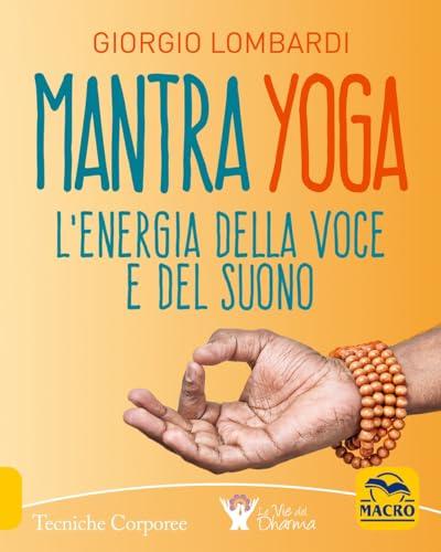 Mantra Yoga. L'energia della voce e del suono