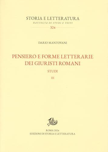 Pensiero e forme letterarie dei giuristi romani. Studi (Vol. 3)